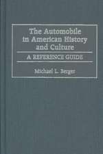 The Automobile in American History and Culture: A Reference Guide