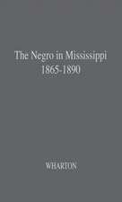 The Negro in Mississippi, 1865-1890.