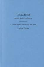 Teacher: Anne Sullivan Macy