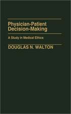 Physician-Patient Decision-Making: A Study in Medical Ethics