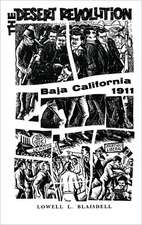 The Desert Revolution, Baja, California, 1911