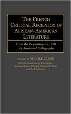 The French Critical Reception of African-American Literature: From the Beginnings to 1970 An Annotated Bibliography