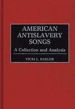 American Antislavery Songs: A Collection and Analysis