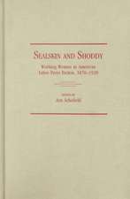 Sealskin and Shoddy: Working Women in the American Nineteenth Century Labor Press, 1870-1920