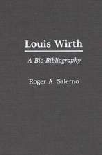 Louis Wirth: A Bio-Bibliography