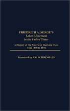 Friedrich A. Sorge's Labor Movement in the United States: A History of the American Working Class from 1890 to 1896