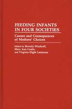 Feeding Infants in Four Societies: Causes and Consequences of Mothers' Choices