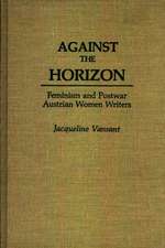 Against the Horizon: Feminism and Postwar Austrian Women Writers