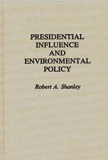 Presidential Influence and Environmental Policy