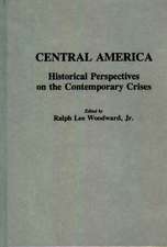 Central America: Historical Perspectives on the Contemporary Crises