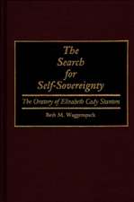 The Search for Self-Sovereignty: The Oratory of Elizabeth Cady Stanton