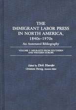 The Immigrant Labor Press in North America, 1840s-1970s: Migrants from Southern and Western Europe