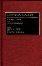 American Families: A Research Guide and Historical Handbook