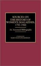 Sources on the History of Women's Magazines, 1792-1960: An Annotated Bibliography