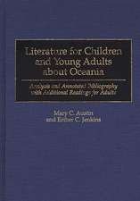 Literature for Children and Young Adults about Oceania: Analysis and Annotated Bibliography with Additional Readings for Adults