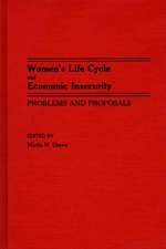 Women's Life Cycle and Economic Insecurity: Problems and Proposals