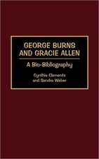 George Burns and Gracie Allen: A Bio-Bibliography