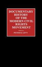 Documentary History of the Modern Civil Rights Movement