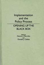 Implementation and the Policy Process: Opening Up the Black Box