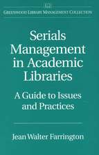 Serials Management in Academic Libraries: A Guide to Issues and Practices