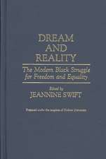 Dream and Reality: The Modern Black Struggle for Freedom and Equality