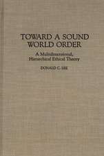 Toward a Sound World Order: A Multidimensional, Hierarchical Ethical Theory