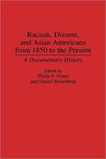 Racism, Dissent, and Asian Americans from 1850 to the Present: A Documentary History