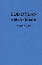 Bob Dylan: A Bio-Bibliography