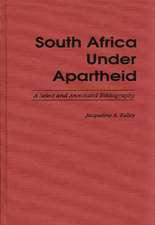 South Africa Under Apartheid: A Select and Annotated Bibliography