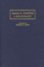 James A. Garfield: A Bibliography