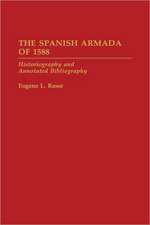 The Spanish Armada of 1588: Historiography and Annotated Bibliography