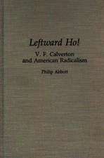 Leftward Ho!: V. F. Calverton and American Radicalism