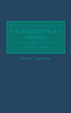 U.S. Health Policy Groups: Institutional Profiles