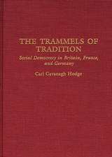 The Trammels of Tradition: Social Democracy in Britain, France, and Germany