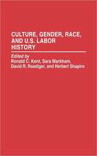 Culture, Gender, Race, and U.S. Labor History