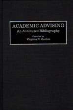 Academic Advising: An Annotated Bibliography