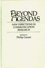 Beyond Agendas: New Directions in Communication Research