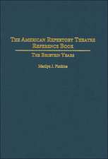 The American Repertory Theatre Reference Book: The Brustein Years