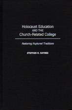 Holocaust Education and the Church-Related College: Restoring Ruptured Traditions