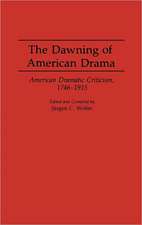 The Dawning of American Drama: American Dramatic Criticism, 1746-1915