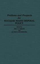 Problems and Prospects for Nuclear Waste Disposal Policy