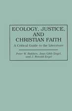 Ecology, Justice, and Christian Faith: A Critical Guide to the Literature