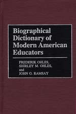 Biographical Dictionary of Modern American Educators