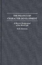 The Politics of Character Development: A Marxist Reappraisal of the Moral Life