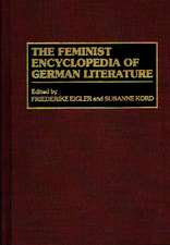 The Feminist Encyclopedia of German Literature