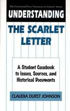 Understanding The Scarlet Letter: A Student Casebook to Issues, Sources, and Historical Documents