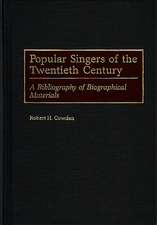 Popular Singers of the Twentieth Century: A Bibliography of Biographical Materials