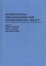 International Organizations and Environmental Policy