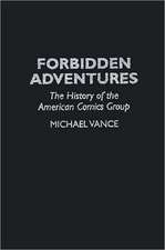 Forbidden Adventures: The History of the American Comics Group