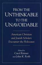 From the Unthinkable to the Unavoidable: American Christian and Jewish Scholars Encounter the Holocaust